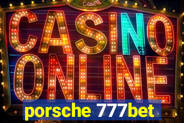 porsche 777bet